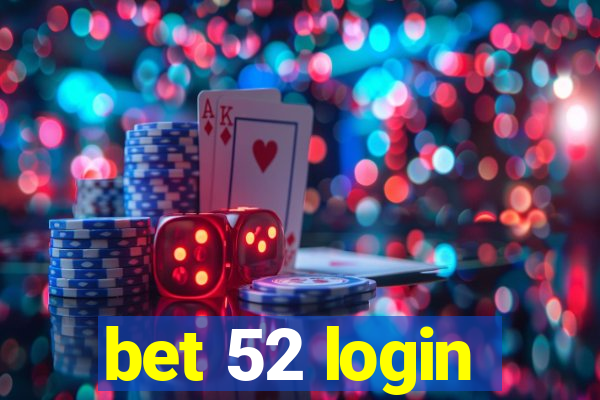 bet 52 login